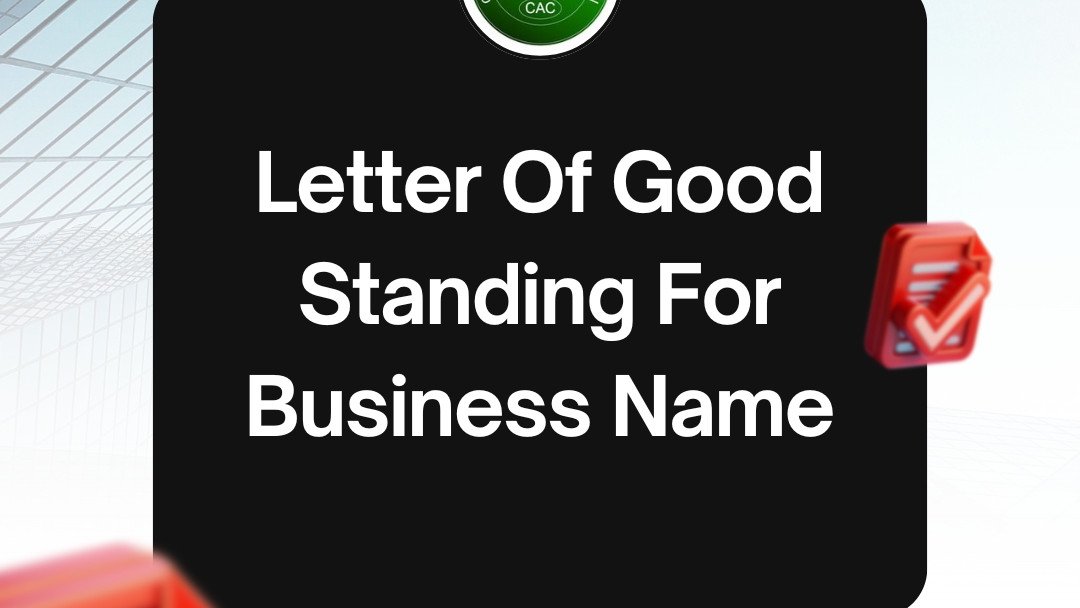 Request a Letter of Good Standing for Your Business Name with CAC Request a Letter of Good Standing for Your Business Name with CAC