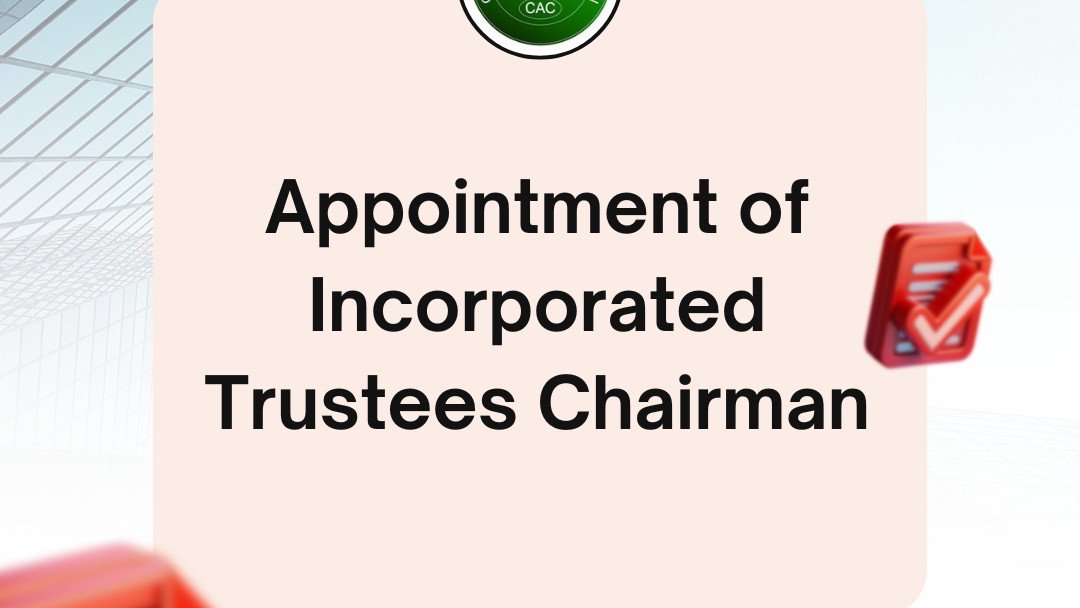 Filing a Notice of Appointment of Chairman for Incorporated Trustees Filing a Notice of Appointment of Chairman for Incorporated Trustees