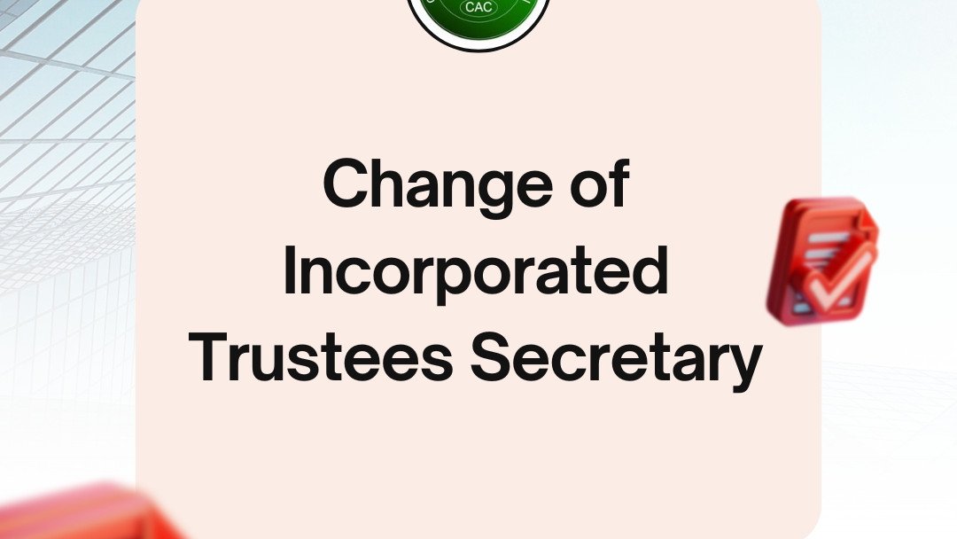 Filing a Notice of Change of Secretary for Incorporated Trustees Filing a Notice of Change of Secretary for Incorporated Trustees