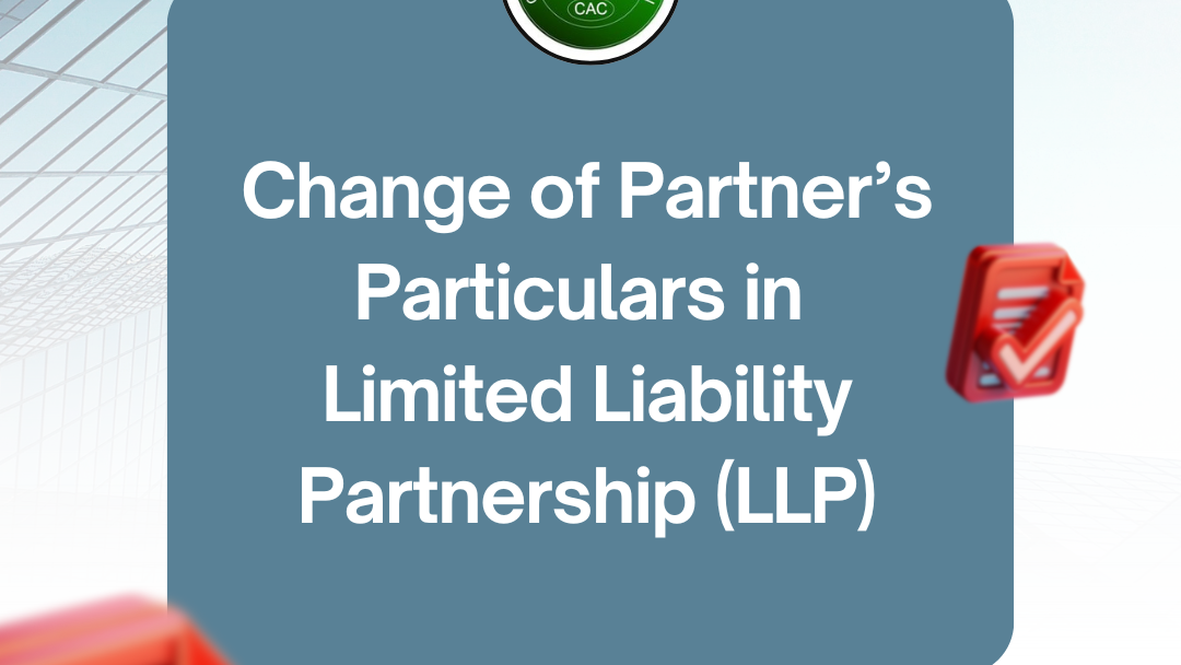 Change of Partner’s Particulars in Limited Liability Partnership (LLP) Change of Partner’s Particulars in Limited Liability Partnership (LLP)