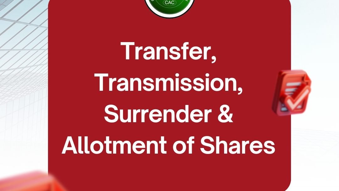 CAC Company Post-Incorporation Services 21 Transfer, Transmission, Surrender & Allotment of Shares