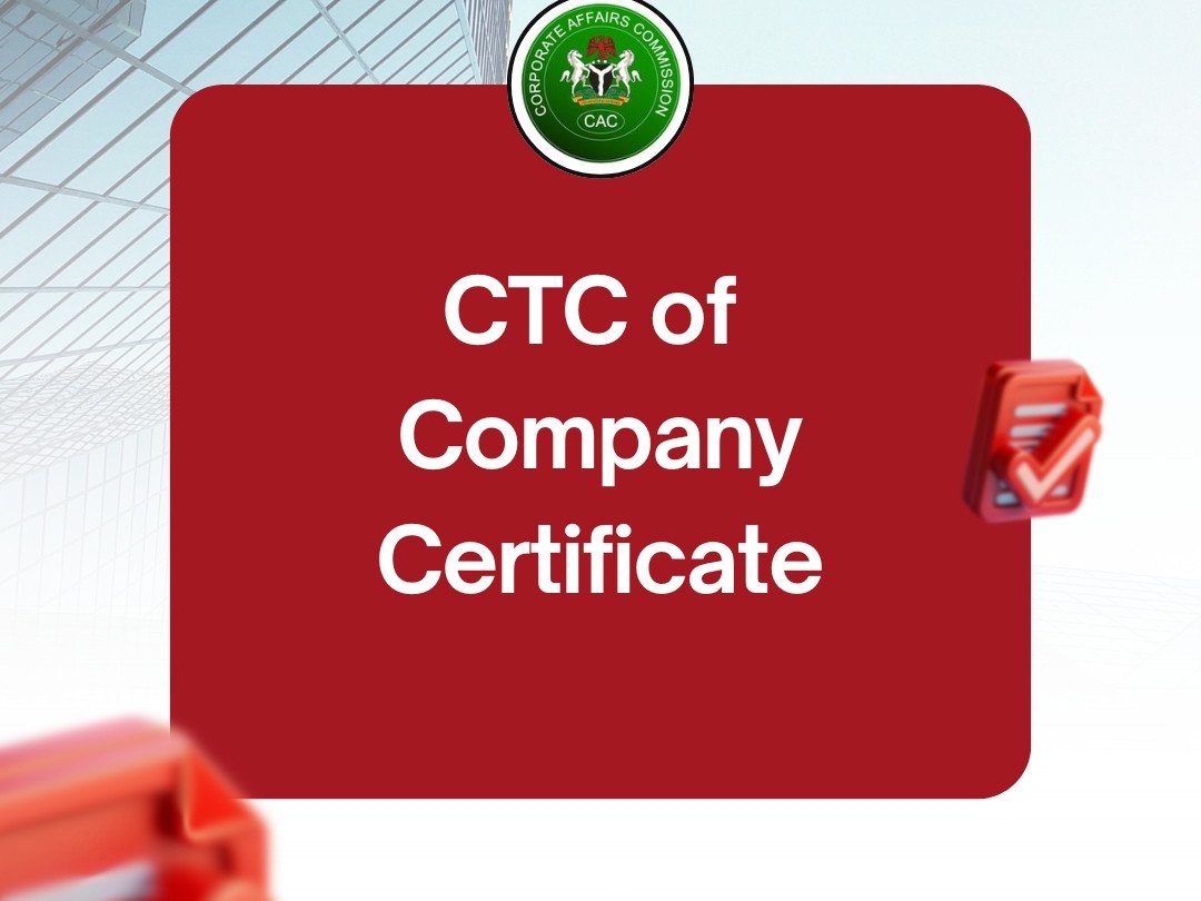Request CAC Certified True Copies (CTC) 5 Request Certified True Copy (CTC) / Certified Extract of Certificate of Company Incorporation with CAC in Nigeria